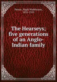 The Hearseys; five generations of an Anglo-Indian family