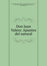 Don Juan Valera: Apuntes del natural