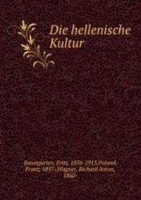 Die hellenische Kultur