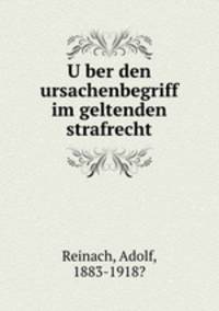 U?ber den ursachenbegriff im geltenden strafrecht