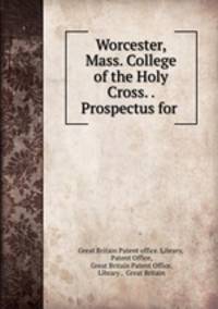 Worcester, Mass. College of the Holy Cross. . Prospectus for