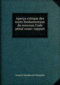 Apercu critique des traits fondamentaux du nouveau Code penal russe: rapport .