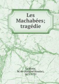 Les Machabees; tragedie