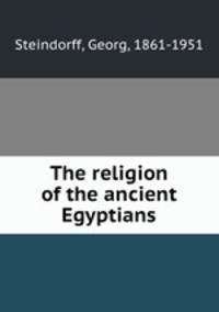 The religion of the ancient Egyptians