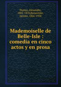 Mademoiselle de Belle-Isle : comedia en cinco actos y en prosa