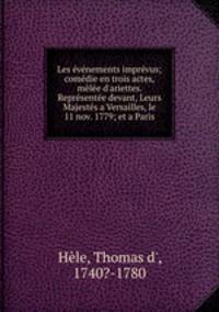 Les evenements imprevus; comedie en trois actes, melee d