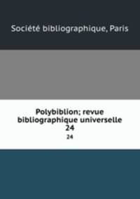 Polybiblion; revue bibliographique universelle. 24