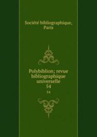 Polybiblion; revue bibliographique universelle. 54