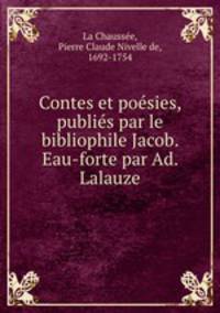 Contes et poesies, publies par le bibliophile Jacob. Eau-forte par Ad. Lalauze