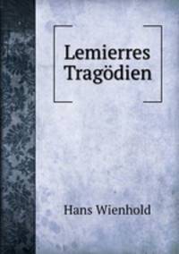 Lemierres Tragodien.