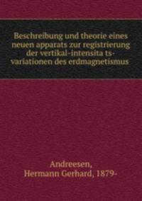 Beschreibung und theorie eines neuen apparats zur registrierung der vertikal-intensita?ts-variationen des erdmagnetismus