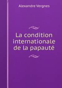 La condition internationale de la papaute