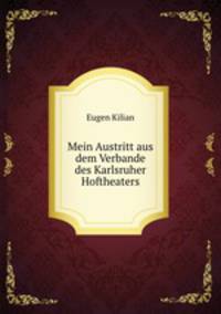 Mein Austritt aus dem Verbande des Karlsruher Hoftheaters