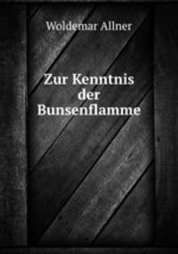 Zur Kenntnis der Bunsenflamme.