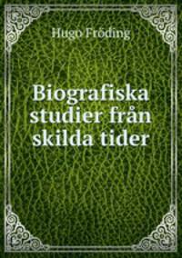 Biografiska studier fran skilda tider