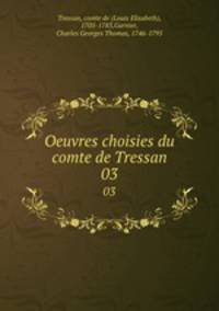 Oeuvres choisies du comte de Tressan. 03