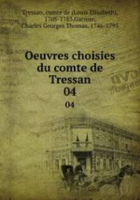 Oeuvres choisies du comte de Tressan. 04