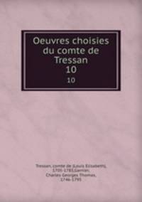 Oeuvres choisies du comte de Tressan. 10