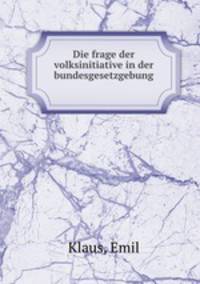 Die frage der volksinitiative in der bundesgesetzgebung
