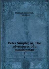 Peter Simple; or, The adventures of a midshipman. 2