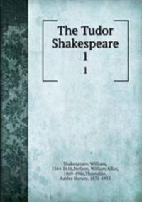 The Tudor Shakespeare. 1