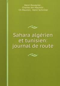Sahara algerien et tunisien: journal de route