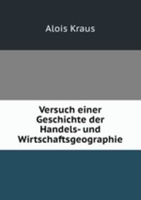 Versuch einer Geschichte der Handels- und Wirtschaftsgeographie