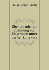 Uber die mittlere Spannung von Elektroden unter der Wirkung von .