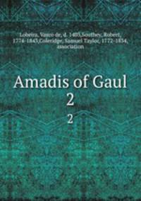 Amadis of Gaul. 2