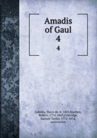 Amadis of Gaul. 4