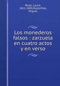 Los monederos falsos : zarzuela en cuatro actos y en verso
