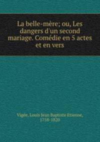 La belle-mere; ou, Les dangers d