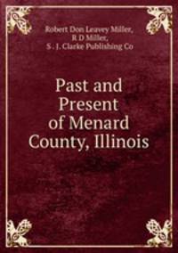 Past and Present of Menard County, Illinois