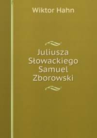 Juliusza Slowackiego Samuel Zborowski