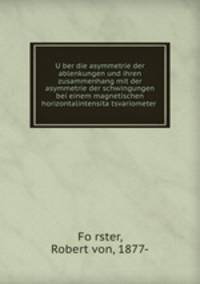 U?ber die asymmetrie der ablenkungen und ihren zusammenhang mit der asymmetrie der schwingungen bei einem magnetischen horizontalintensita?tsvariometer
