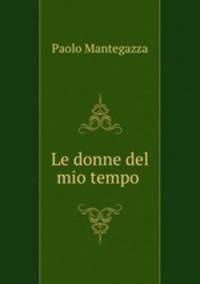 Le donne del mio tempo .