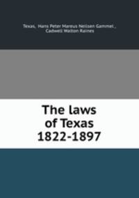 The laws of Texas 1822-1897.
