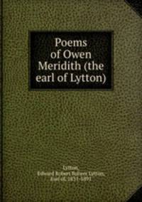 Poems of Owen Meridith (the earl of Lytton)