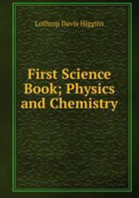 First Science Book; Physics and Chemistry