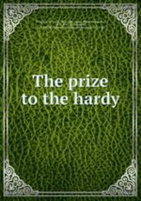 The prize to the hardy