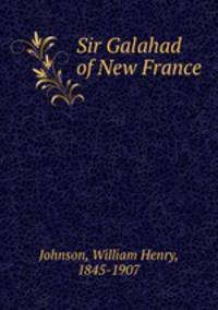 Sir Galahad of New France