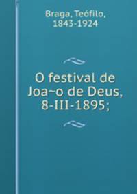 O festival de Joa?o de Deus, 8-III-1895;