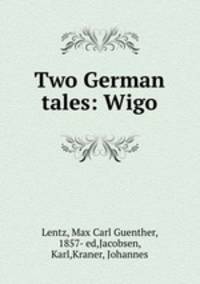 Two German tales: Wigo