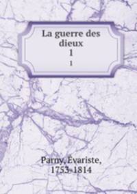 La guerre des dieux. 1