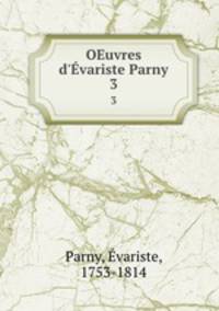 OEuvres d`variste Parny. 3