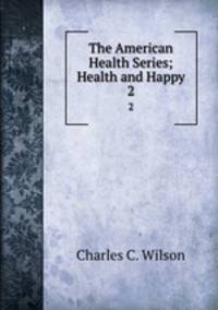 The American Health Series; Health and Happy. 2