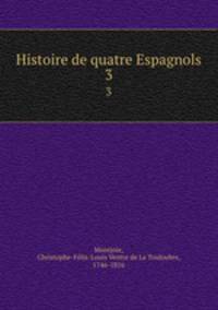 Histoire de quatre Espagnols. 3