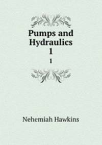 Pumps and Hydraulics. 1