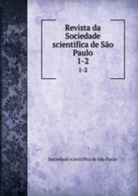 Revista da Sociedade scientifica de So Paulo. 1-2
