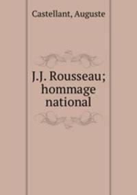 J.J. Rousseau; hommage national